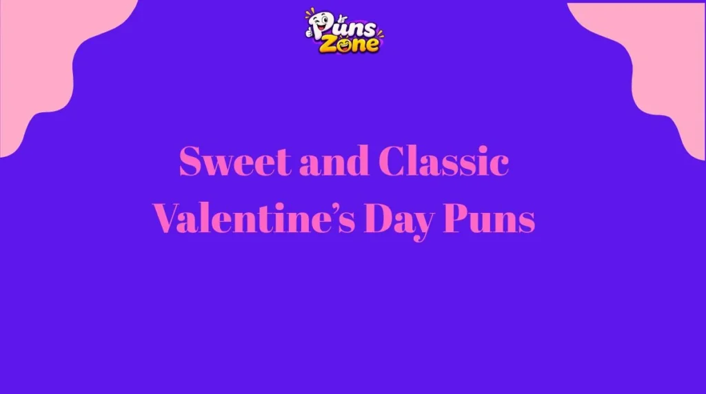 Sweet and Classic Valentine’s Day Puns