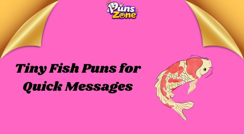 Tiny Fish Puns for Quick Messages